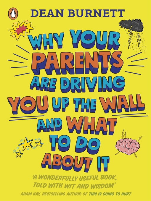 Title details for Why Your Parents Are Driving You Up the Wall and What to Do About It by Dean Burnett - Wait list